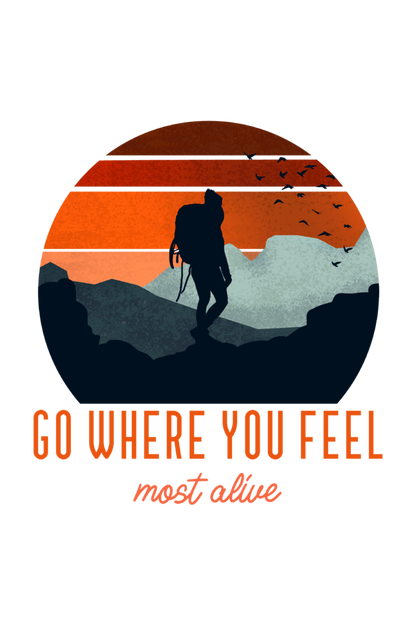 Go Where You you Feel Most Alive Men's Tshirt - The Groovy Store