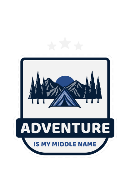 Adventure is my middle name : Unisex