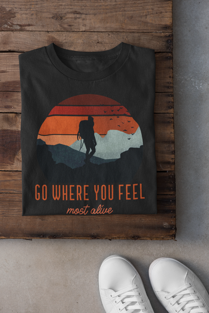 Go Where You you Feel Most Alive Men's Tshirt - The Groovy Store